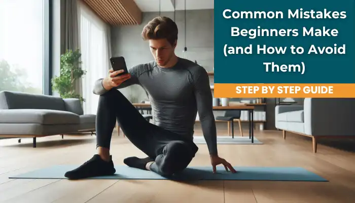 Common Mistakes Beginners Make (and How to Avoid Them)