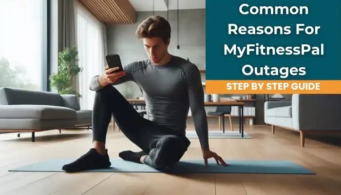 Common Reasons For MyFitnessPal Outages