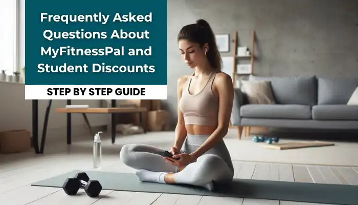 Frequently Asked Questions About MyFitnessPal and Student Discounts