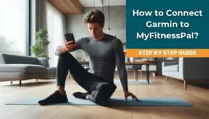 How to Connect Garmin to MyFitnessPal?