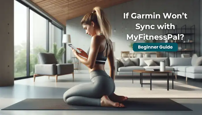 If Garmin Won’t Sync with MyFitnessPal?