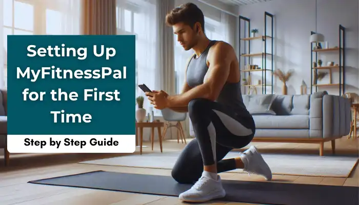 Setting Up MyFitnessPal for the First Time Setting Up MyFitnessPal for the First Time