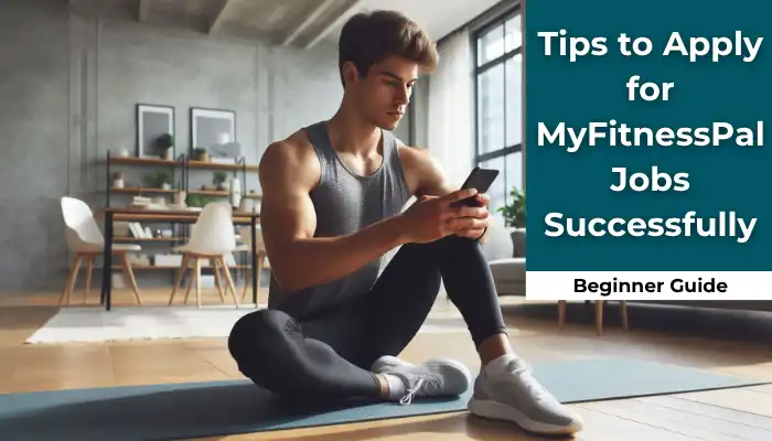 Tips to Apply for MyFitnessPal Jobs Successfully Tips to Apply for MyFitnessPal Jobs Successfully