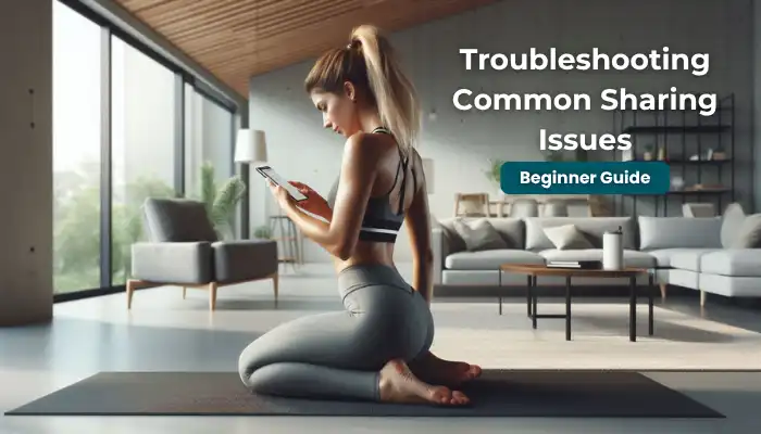 Troubleshooting Common Sharing Issues Troubleshooting Common Sharing Issues