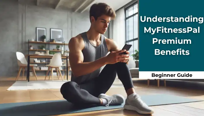 Understanding MyFitnessPal Premium Benefits Understanding MyFitnessPal Premium Benefits