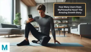 How Many Users Does MyFitnessPal Have? The Amazing Growth Story