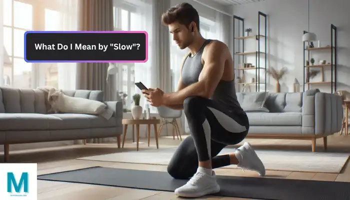 What Do I Mean by "Slow"? What Do I Mean by "Slow"?