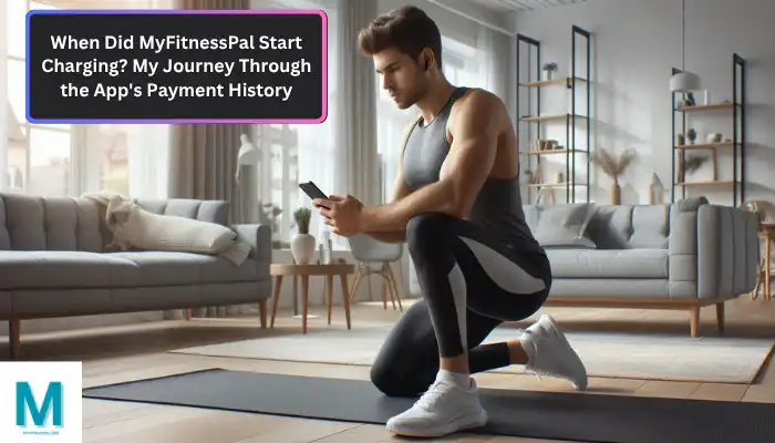 When Did MyFitnessPal Start Charging? My Journey Through the App's Payment History